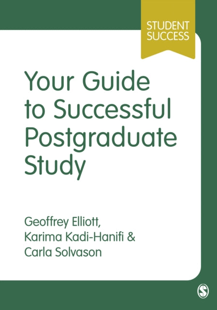 Book cover of: Your Guide to Successful Postgraduate Study. By: Geoffrey C. Elliott