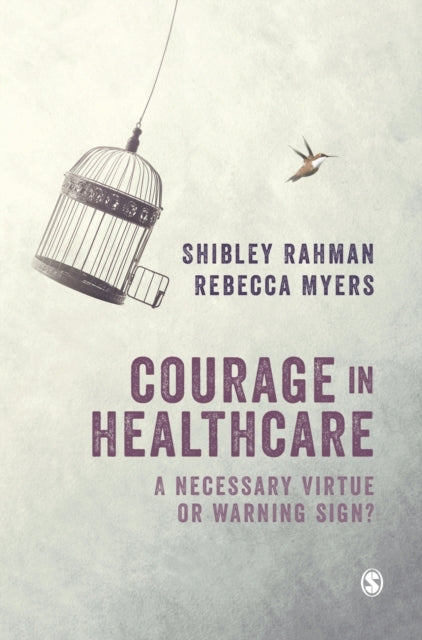 Book cover of: Courage in Healthcare. By: Shibley Rahman