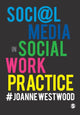Book cover of: Social Media in Social Work Practice. By: Joanne Westwood