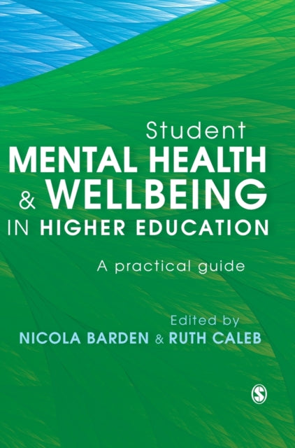 Book cover of: Student Mental Health and Wellbeing in Higher Education. By: Nicola Barden