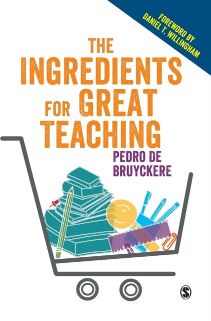 Book cover of: Ingredients for Great Teaching. By: Pedro De Bruyckere