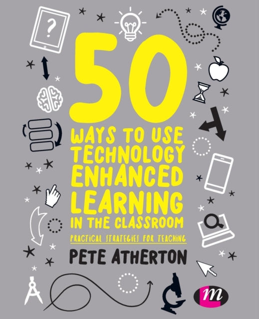 50 Ways to Use Technology Enhanced Learning in the Classroom
