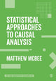 Book cover of: Statistical Approaches to Causal Analysis. By: Matthew McBee