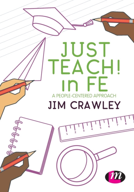 Book cover of: Just Teach! in FE. By: Jim Crawley
