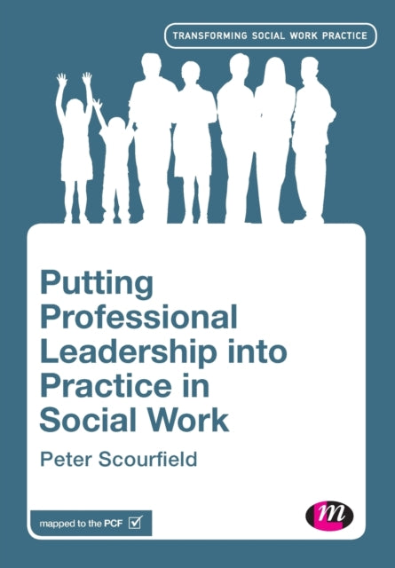 Book cover of: Putting Professional Leadership into Practice in Social Work. By: Peter Scourfield