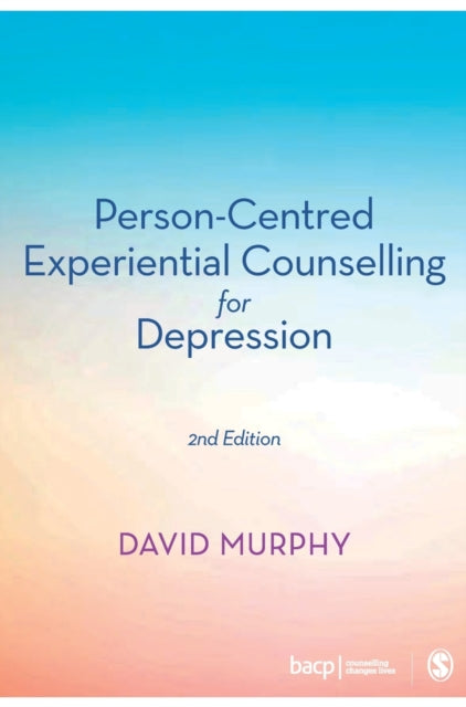 Book cover of: Person-Centred Experiential Counselling for Depression. By: David Murphy