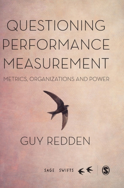Book cover of: Questioning Performance Measurement: Metrics, Organizations and Power. By: Guy Redden
