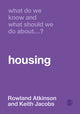 Book cover of: What Do We Know and What Should We Do About Housing?. By: Rowland Atkinson