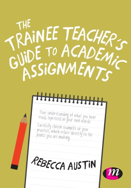 Book cover of: Trainee Teacher's Guide to Academic Assignments. By: Rebecca Austin