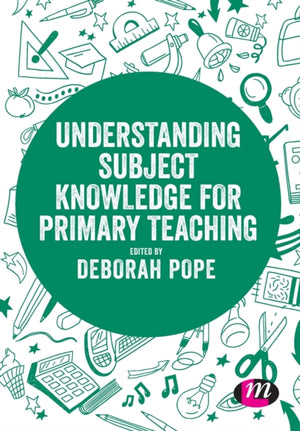 Understanding Subject Knowledge for Primary Teaching