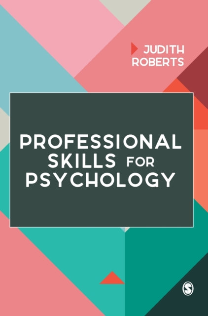 Book cover of: Professional Skills for Psychology. By: Judith Roberts