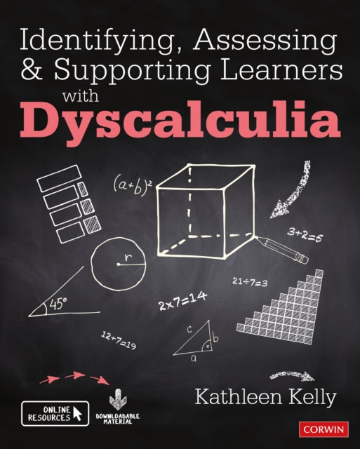 Book cover of: Identifying, Assessing and Supporting Learners with Dyscalculia. By: Kathleen Kelly
