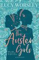 Book cover of: Austen Girls. By: Lucy Worsley