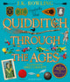 Book cover of: Quidditch Through the Ages - Illustrated Edition. By: J. K. Rowling