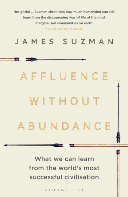 Book cover of: Affluence Without Abundance. By: James Suzman