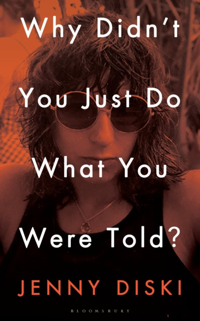 Book cover of: Why Didn’t You Just Do What You Were Told?. By: Jenny Diski