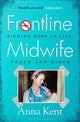 Book cover of: Frontline Midwife. By: Anna Kent