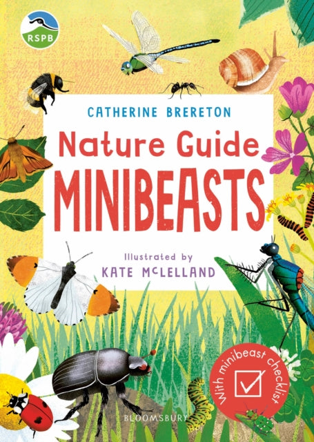 RSPB Nature Guide: Minibeasts 9781526626431 Catherine Brereton