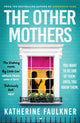 Book cover of: Other Mothers. By: Katherine Faulkner