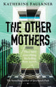 Book cover of: Other Mothers. By: Katherine Faulkner