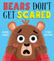 Book cover of: Bears Don't Get Scared. By: Mark Grist