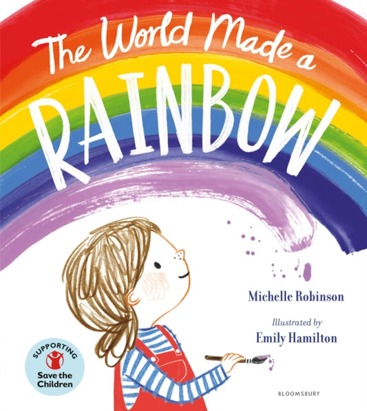 World Made a Rainbow 9781526629807 Michelle Robinson