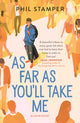 Book cover of: As Far as You'll Take Me. By: Phil Stamper