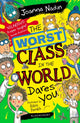 Book cover of: The Worst Class in the World Dares You!. By: Joanna Nadin