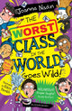 Book cover of: Worst Class in the World Goes Wild!. By: Joanna Nadin