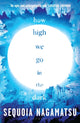 How High We Go in the Dark 9781526637178 Sequoia Nagamatsu