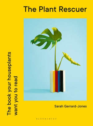 Plant Rescuer, The book your houseplants want you to read