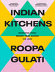 Book cover of: Indian Kitchens. By: Roopa Gulati