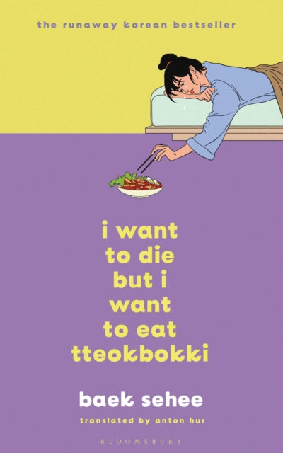 Book cover of: I Want to Die but I Want to Eat Tteokbokki. By: Baek Se-Hee