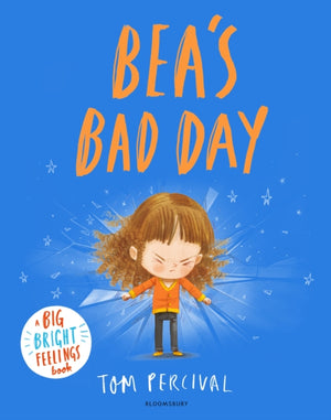Bea's Bad Day, A Big Bright Feelings Book