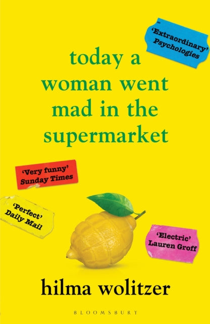 Book cover of: Today a Woman Went Mad in the Supermarket. By: Hilma Wolitzer