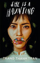 Book cover of: She Is a Haunting. By: Trang Thanh Tran