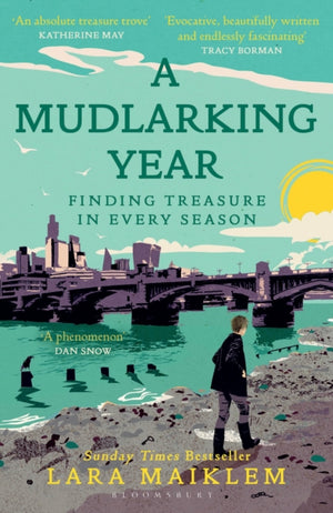 Mudlarking Year, Finding Treasure in Every Season