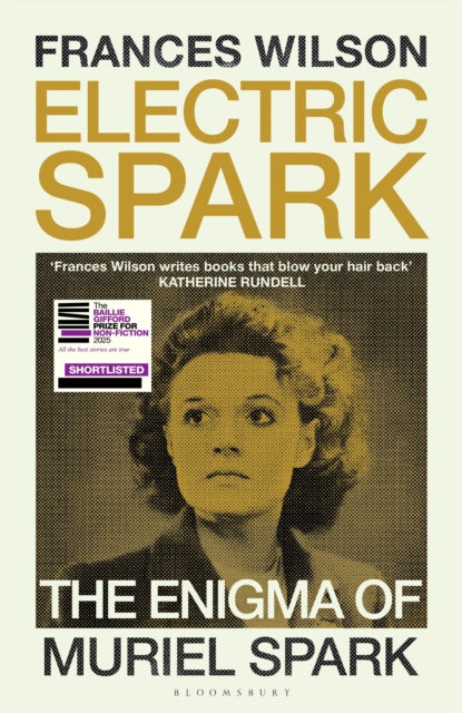 Electric Spark, The Enigma of Muriel Spark 9781526663030 Frances Wilson