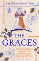 Graces, The Extraordinary Untold Lives of Women at the Restoration Court 9781526663788 Breeze Barrington