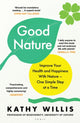 Good Nature, Improve Your Health and Happiness with Nature – One Simple Step at a Time 9781526664914 Kathy Willis