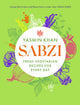Sabzi, Fresh vegetarian recipes for everyday 9781526664952 Yasmin Khan