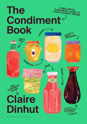 Condiment Book, A Brilliantly Flavourful Guide to Food's Unsung Heroes