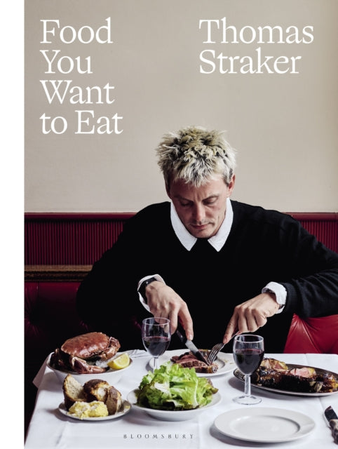 Food You Want to Eat, The instant Sunday Times bestseller 9781526673480 Thomas Straker