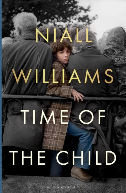 Time of the Child, Winner of the Kerry Group Irish Novel of the Year Award 9781526675163 Niall Williams