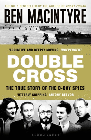 Double Cross, The True Story of The D-Day Spies