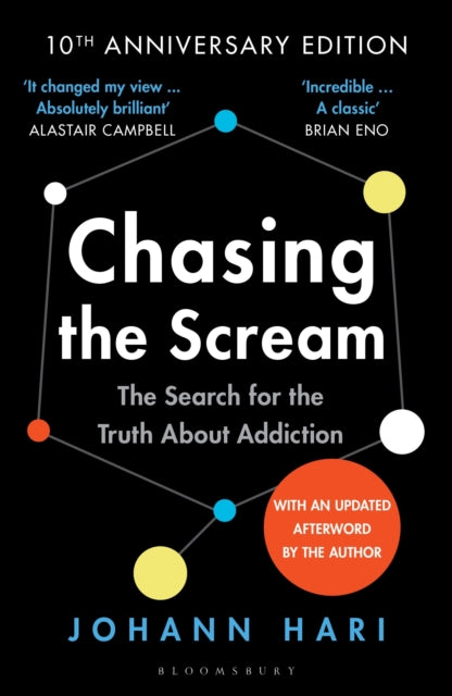Chasing the Scream, The First and Last Days of the War on Drugs – 10th Anniversary Edition 9781526684011 Johann Hari