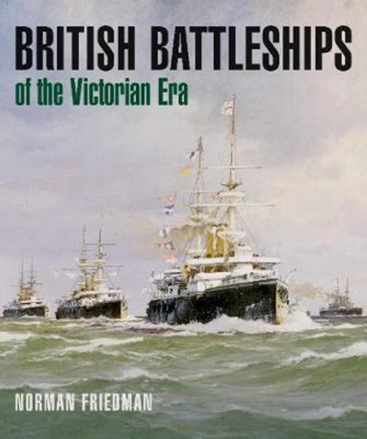 Book cover of: British Battleships of the Victorian Era. By: Norman Friedman - undifferentiated