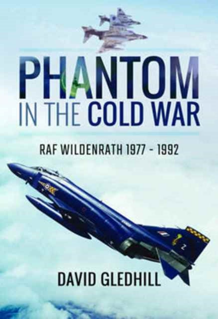 Book cover of: Phantom in the Cold War. By: David Gledhill
