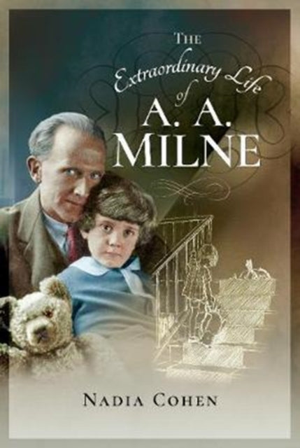 Book cover of: Extraordinary Life of A A Milne. By: Nadia Cohen