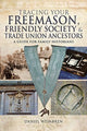 Book cover of: Freemasons, Friendly Societies and Trade Unions. By: Daniel Weinbren